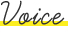 Voice